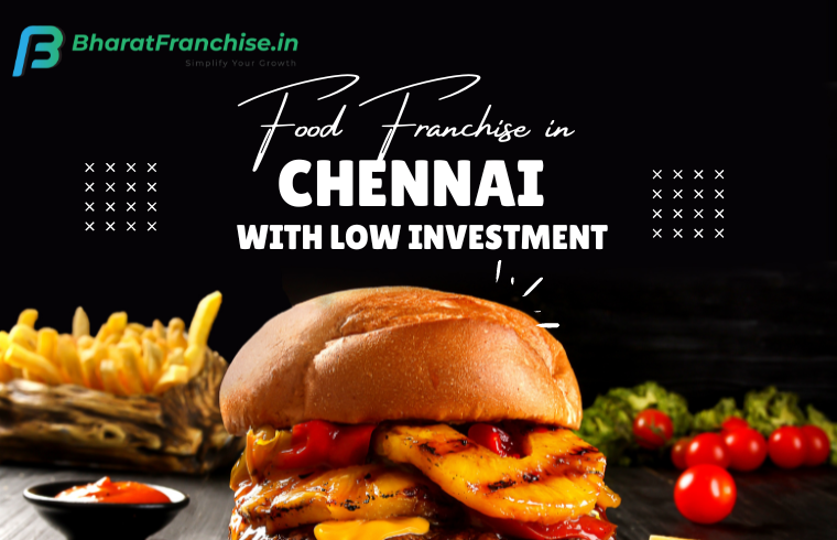 Food Franchise Business in Chennai with Low Investment