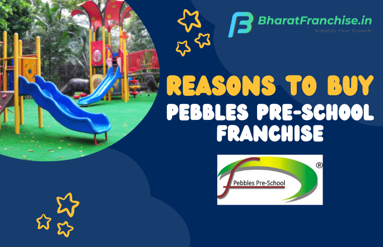 Reasons to Buy Pebbles Preschool Franchise