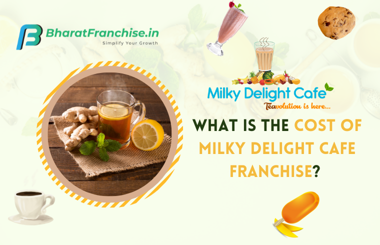 Milky Delight Franchise Cost