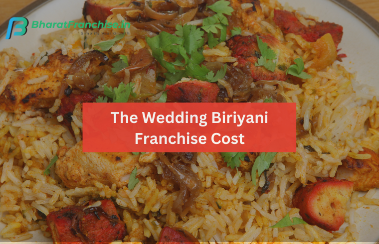 The Wedding Biriyani Franchise Cost