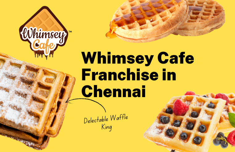 Whimsey Cafe Franchise in Chennai