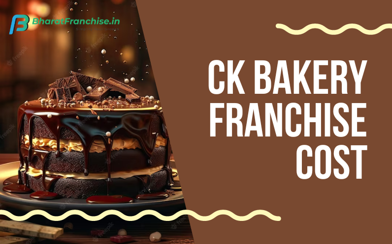 CK Bakery Franchise Cost in Chennai