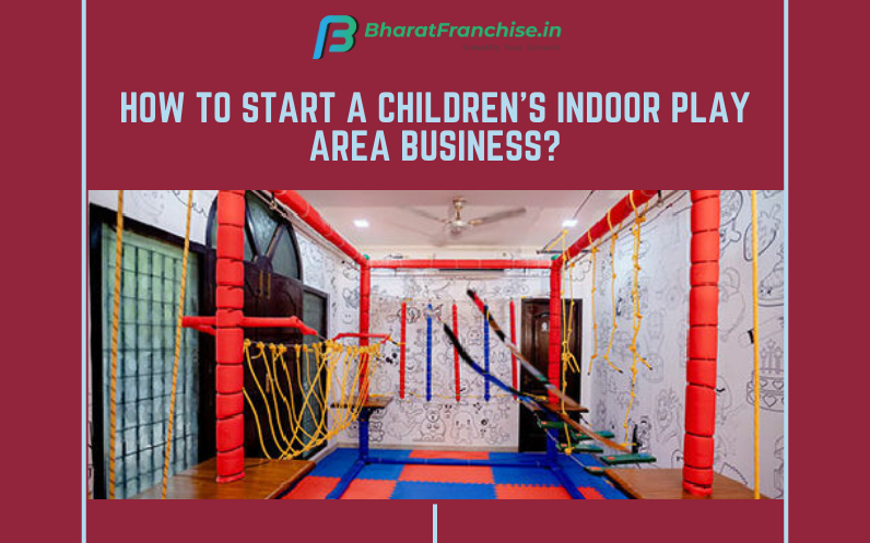 How to start indoor play area business