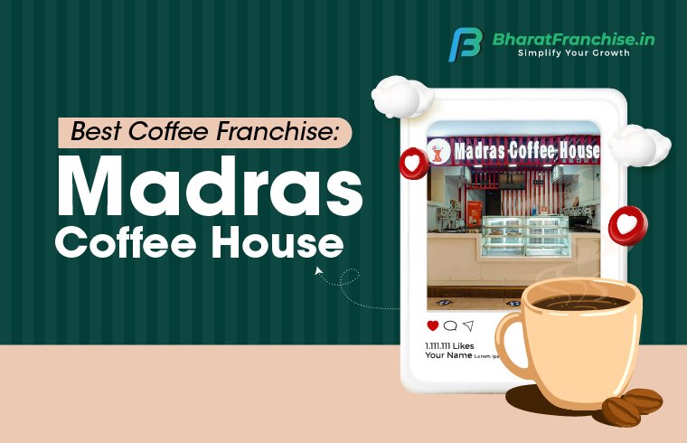 Madras Coffee House Franchise Opportunity