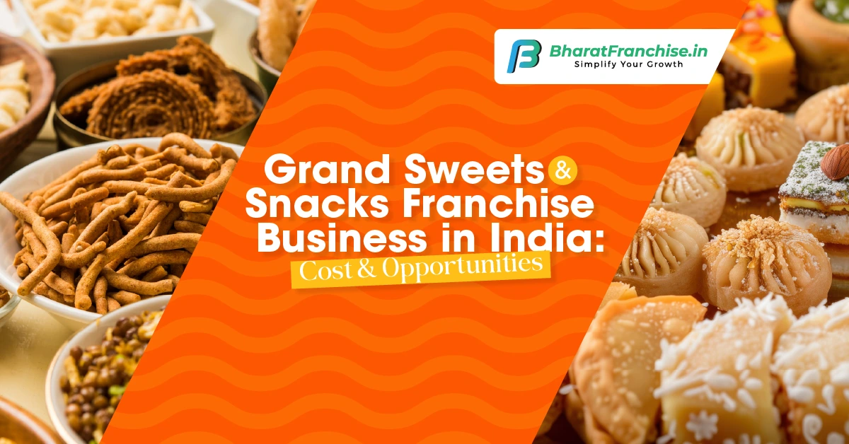 Grand Sweets and Snacks Franchise