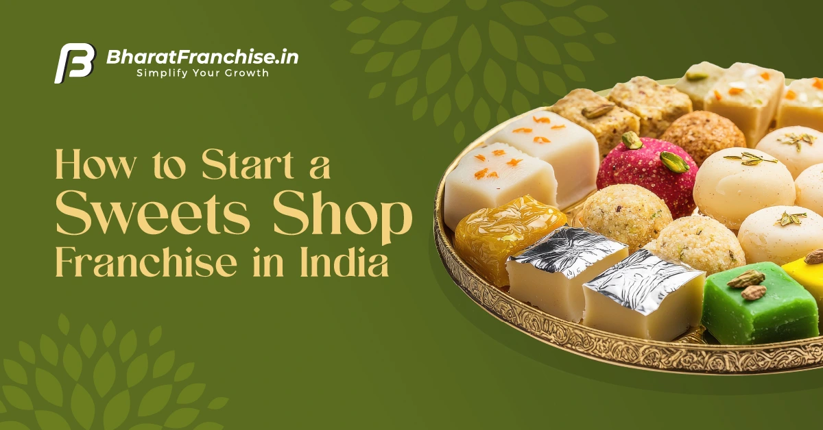 How to Start a Sweets Shop Franchise