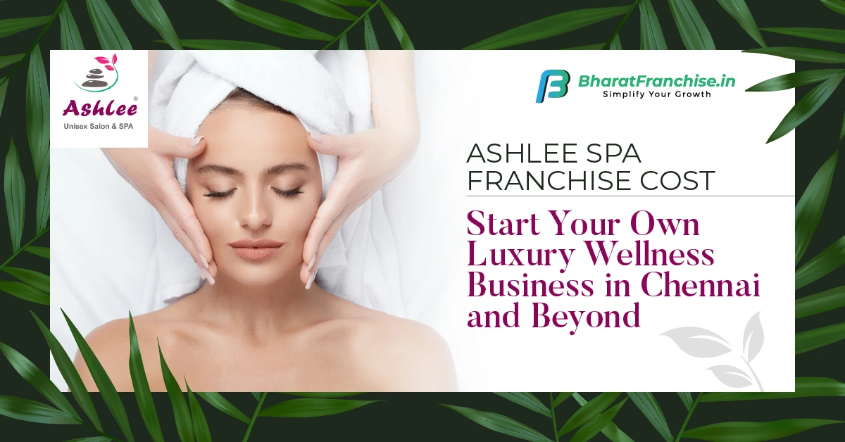 Ashlee Spa Franchise Cost